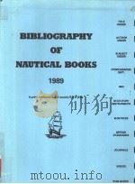 BIBLIOGRAPHY OF NAUTICAL BOOKS 1989     PDF电子版封面  0948646047   