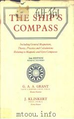 THE SHIP‘S COMPASS INCLUDING General Magnetism；Theory，Practice and Calculations relating to Magnetic     PDF电子版封面  0710065221   