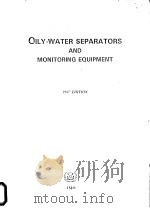 OILY-WATER SEPARATORS AND MONITORING EQUIPMENT 1987 EDITION     PDF电子版封面     