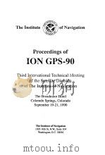 Proceedings of ION GPS-90 Third International Technical Meeting of the Satellite Division of The Ins     PDF电子版封面     