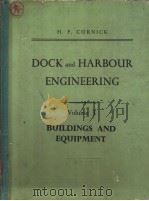DOCK and HARBOUR ENGINEERING Volume 3 BUILDINGS AND EQUIPMENT     PDF电子版封面     