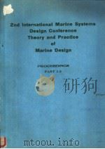 Second International Marine Systems Design Conference Theory and Practice of Marine Design PROCEEDIN     PDF电子版封面     