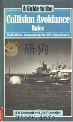 A GUIDE TO THE COLLISION AVOIDANCE RULES Third Edition Incorporating the 1981 Amendments     PDF电子版封面  0540072788   