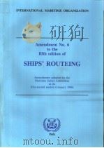 Amendment No.6 to the fifth edition of SHIPS‘ROUTEING     PDF电子版封面  9280112120   