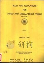 RULES AND REGULATIONS FOR CARGO AND MISCELLANEOUS VESSELS SUBCHAPTER Ⅰ JANUARY 3 1966（ PDF版）