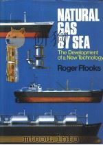 NATURAL GAS BY SEA The Development of a New Technology Roger Ffooks     PDF电子版封面  0856140546   