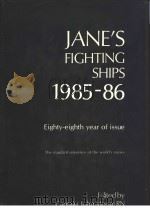 JANE‘S FIGHTING SHIPS 1985-1986 Eighty-eighth year of issue     PDF电子版封面  0710608144   