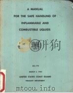 A MANUAL FOR THE SAFE HANDLING OF INFLAMMABLE AND COMBUSTIBLE LIQUIDS     PDF电子版封面     