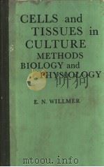 Cells and Tissues in Culture METHODS BIOLOGY and PHYSIOLOGY VOLUME 1（ PDF版）