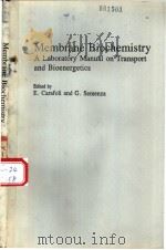 Membrane Biochemistry A Laboratory Manual on Transport and Bioenergetics     PDF电子版封面  3540098445   