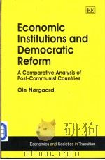 Economic Institutions and Democratic Reform: A Comparative Analysis of Post-Communist Countries     PDF电子版封面  184064401X   