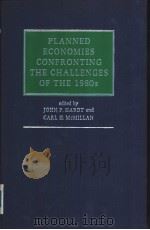 PLANNED ECONOMIES: CONFRONTING THE CHALLENGES OF THE 1980s     PDF电子版封面  0521346611  JOHN P. HARDT and CARL H. McMI 