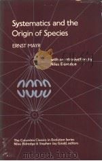 SYSTEMATICS AND THE ORIGIN OF SPECIES With an Introduction by Niles Eldredge     PDF电子版封面  0231054491   