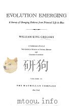 EVOLUTION EMERGING VOLUME 2 A Survey of Changing Patterns from Primeval Life to Man     PDF电子版封面     