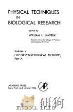 PHYSICAL TECHNIQUES IN BIOLOGICAL RESEARCH Volume Ⅴ Electrophysiological Methods，Part A     PDF电子版封面     