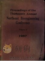 Proceedings of the Thirteenth Annual Northeast Bioengineering Conference  Volume 2 1987     PDF电子版封面     