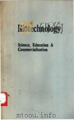 Biotechnology：Science，Education and Commercialization     PDF电子版封面  0444015485   