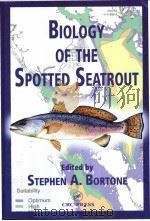 BIOLOGY OF THE SPOTTED SEATROUT     PDF电子版封面  0849311292   
