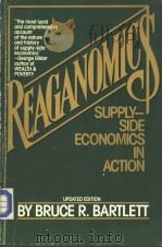 REAGANOMICS:Supply-Side Economics In Action     PDF电子版封面  0688011829   