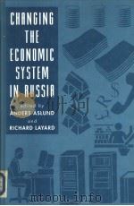 CHANGING THE ECONOMIC SYSTEM IN RUSSIA     PDF电子版封面  1855671298   