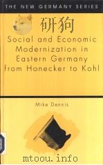 SOCIAL AND ECONOMIC MODERNIZATION IN EASTEM GERMANY FROM HONECKER TO KOHL     PDF电子版封面  0861871669   