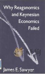 Why Reaganmics and Keynesian Economics Failed     PDF电子版封面  0312005326   