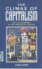 THE CLIMAX OF CAPITALISM:the US economy in the twentieth century     PDF电子版封面  0582494230   