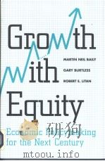 GROWTH WITH EQUITY:economic policymaking for the next century     PDF电子版封面  0815707665   