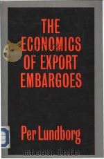 THE ECONOMICS OF EXPORT EMBARGOES:the case of the US-Soviet grain suspension     PDF电子版封面     