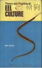 Theory and Practice of EEL CULTURE ISAO MATSUI     PDF电子版封面  9061910366   
