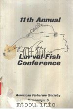 11th Annual Larval Fish Conference American Fisheries Society Symposium 5     PDF电子版封面  0913235571   