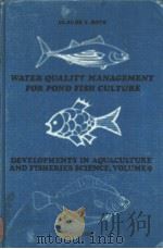 Developments in Aquaculture and Fisheries Science VOLUME 9 WATER QUALITY MANAGEMENT FOR POND FISH CU     PDF电子版封面  0444420541   