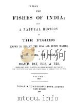 THE FISHES OF INDIA BEING A NATURAL HISTORV OF THE FISHES KNOWN TO INHABIT THE SEAS AND FRESH WATERS     PDF电子版封面     