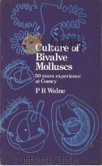 Culture of Bivalve Molluscs 50 years‘experience at Conwy     PDF电子版封面  0853280631   