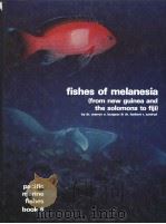pacific marine fishes book 6 fishes of melanesia （from new guinea and the solomons to fiji）     PDF电子版封面  0876661282   