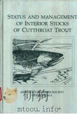 Status and Management of Interior Stocks of Cutthroat Trout American Fisheries Society Symposium 4     PDF电子版封面  0913235555   