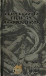 Introduction to fishery by-products     PDF电子版封面  0852381158   