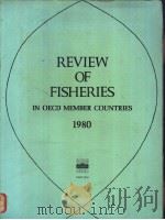 REVIEW OF FISHERIES IN OECD MEMBER COUNTRIES 1980     PDF电子版封面  9264122230   