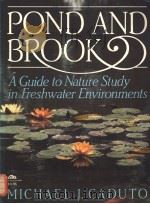 POND AND BROOK A Guide to Nature Study in Freshwater Environments     PDF电子版封面  0136850901   