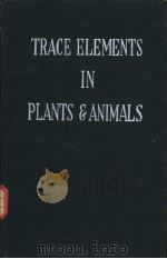 TRACE ELEMENTS IN PLANTS AND ANIMALS（ PDF版）