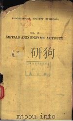 BIOCHEMICAL SOCIETY SYMPOSIA NO.15 METALS AND ENZYME ACTIVITY     PDF电子版封面     
