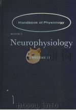 HANDBOOK OF PHYSIOLOGY SECTION 1 Neurophysiology VOLUME Ⅱ（ PDF版）