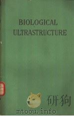 BIOLOGICAL ULTRASTRUCTURE     PDF电子版封面     