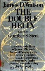 THE DOUBLE HELIX A Personal Account of the Discovery of the Structure of DNA A New Critical Edition     PDF电子版封面  0297778994   