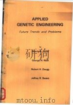 APPLIED GENETIC ENGINEERING Future Trends and Problems     PDF电子版封面  0815509251   