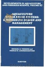 Developments in Aquaculture and Fisheries Science，VOLUME 27 AQUACULTURE WATER REUSE SYSTEMS：ENGINEER     PDF电子版封面  044489585X   