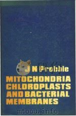 MITOCHONDRIA CHLOROPLASTS AND BACTERIAL MEMBRANES     PDF电子版封面     