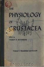 THE PHYSIOLOGY OF CRUSTACEA VOLUME Ⅰ METABOLISM AND GROWTH（ PDF版）