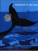Mammals in the seas Volume Ⅱ Pinniped Species Summaries and Report on Sirenians     PDF电子版封面  9251005125   