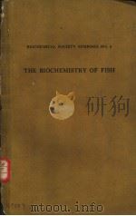 BIOCHEMICAL SOCIETY SYMPOSIA NO.6 THE BIOCHEMISTRY OF FISH     PDF电子版封面     